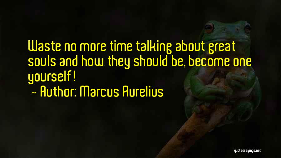 No Time Waste Quotes By Marcus Aurelius