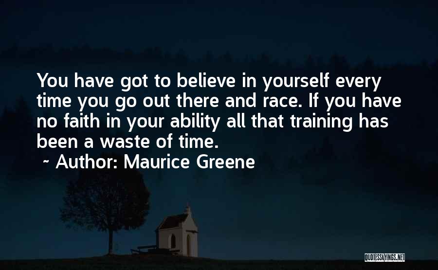 No Time Waste Quotes By Maurice Greene