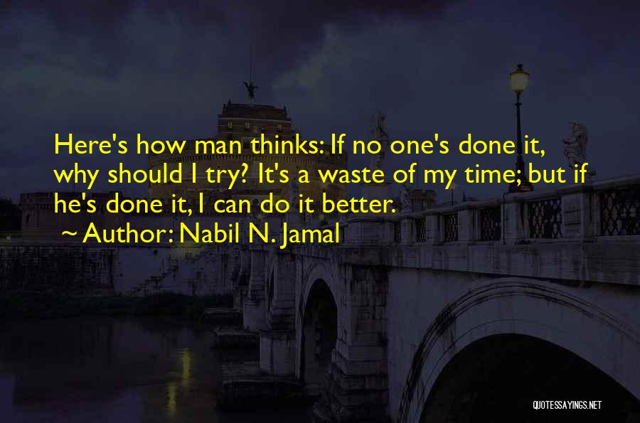 No Time Waste Quotes By Nabil N. Jamal
