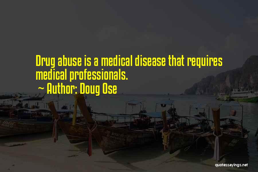 No To Drug Abuse Quotes By Doug Ose