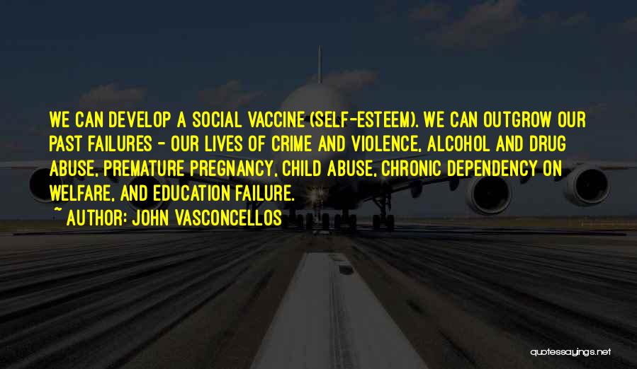 No To Drug Abuse Quotes By John Vasconcellos