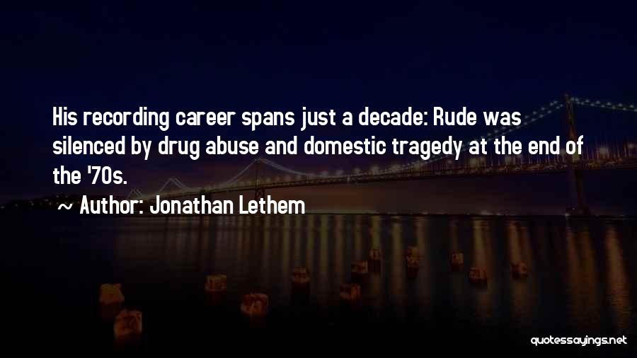 No To Drug Abuse Quotes By Jonathan Lethem