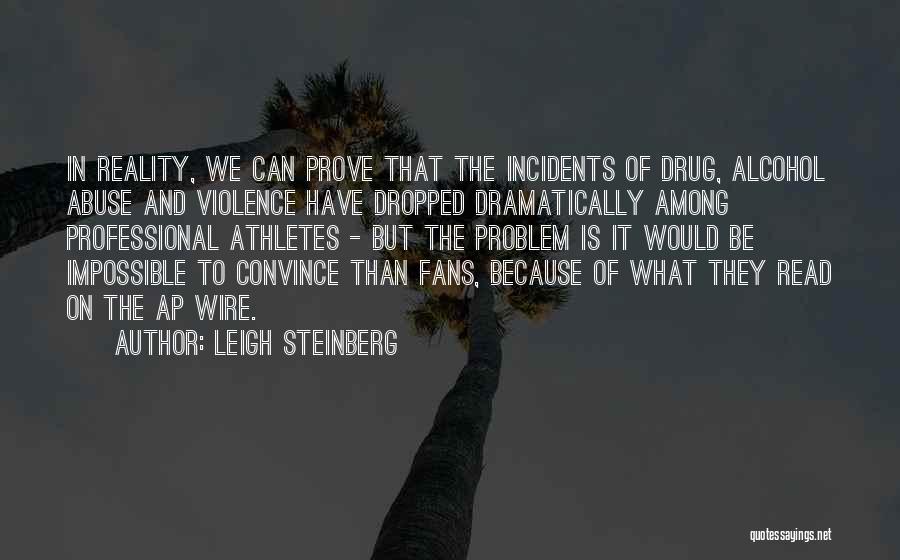 No To Drug Abuse Quotes By Leigh Steinberg