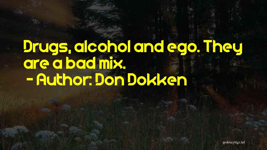 No To Drugs And Alcohol Quotes By Don Dokken