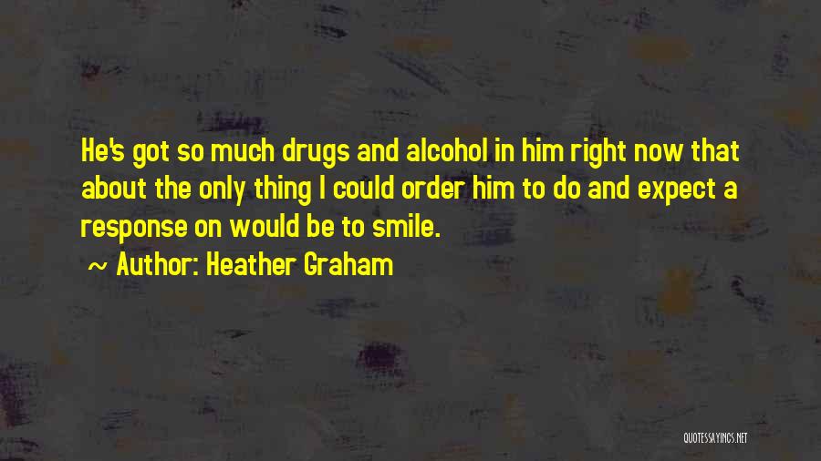 No To Drugs And Alcohol Quotes By Heather Graham