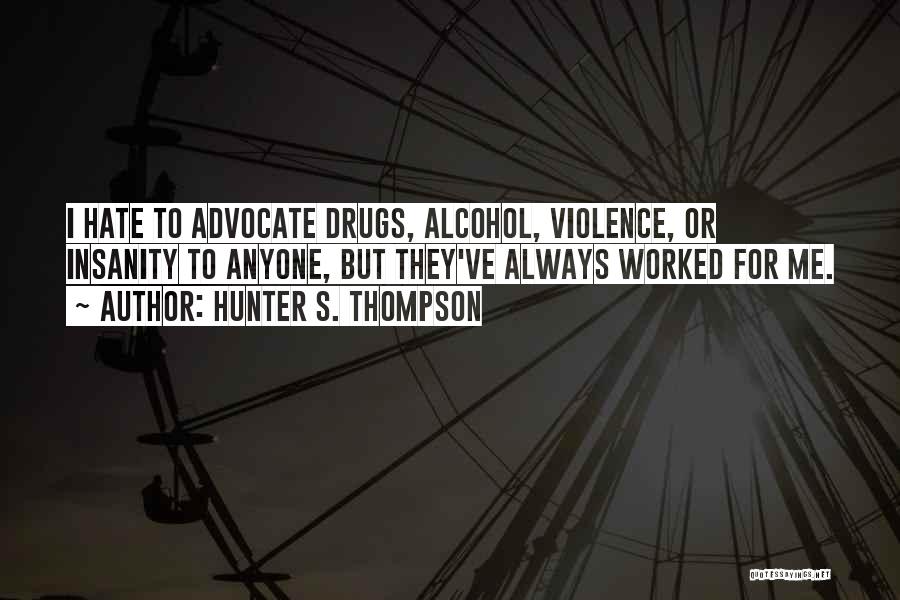 No To Drugs And Alcohol Quotes By Hunter S. Thompson