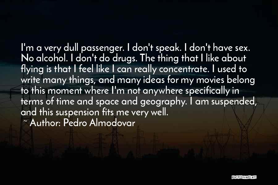 No To Drugs And Alcohol Quotes By Pedro Almodovar