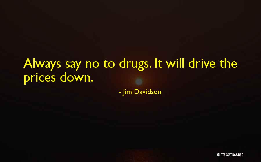 No To Drugs Quotes By Jim Davidson No To Drugs Quotes By Jim Davidson