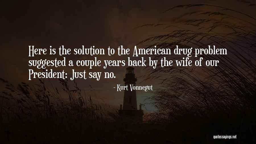 No To Drugs Quotes By Kurt Vonnegut No To Drugs Quotes By Kurt Vonnegut