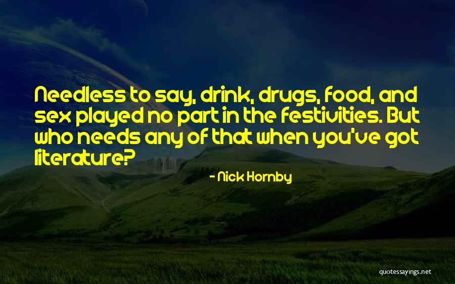 No To Drugs Quotes By Nick Hornby No To Drugs Quotes By Nick Hornby