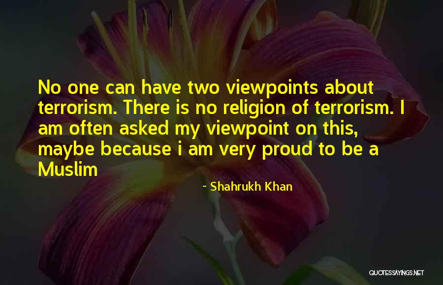 No To Terrorism Quotes By Shahrukh Khan No To Terrorism Quotes By Shahrukh Khan