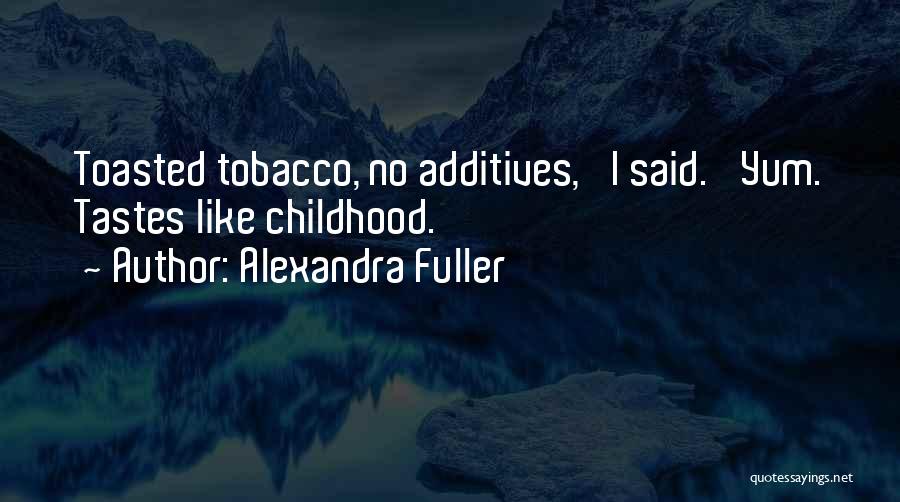 No Tobacco Quotes By Alexandra Fuller