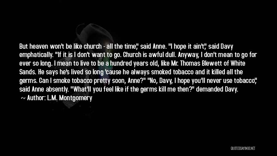 No Tobacco Quotes By L.M. Montgomery