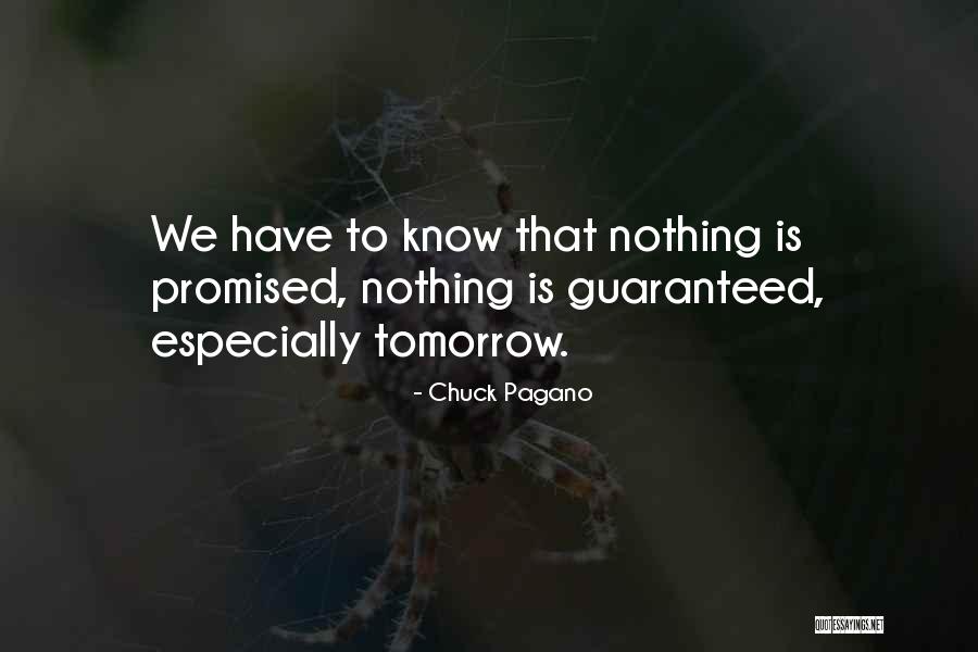 No Tomorrow Is Promised Quotes By Chuck Pagano No Tomorrow Is Promised Quotes By Chuck Pagano