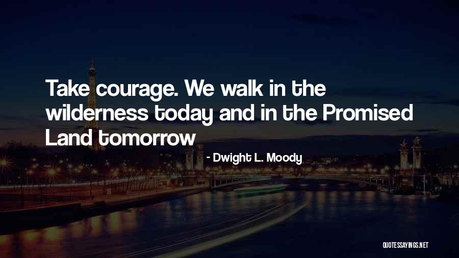 No Tomorrow Is Promised Quotes By Dwight L. Moody No Tomorrow Is Promised Quotes By Dwight L. Moody