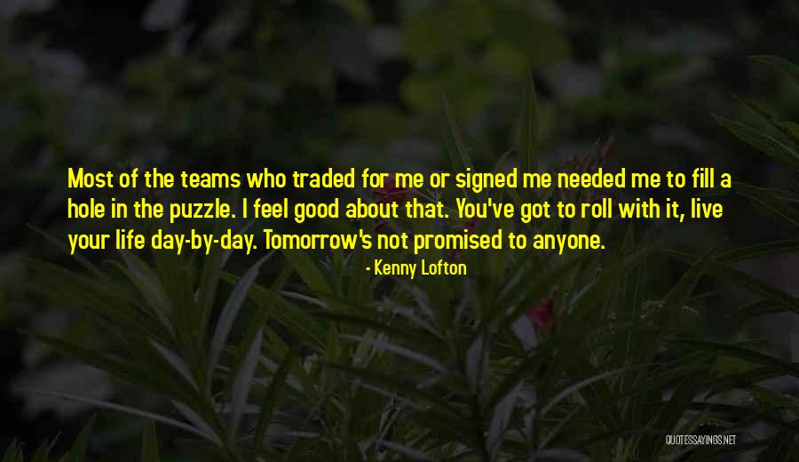 No Tomorrow Is Promised Quotes By Kenny Lofton No Tomorrow Is Promised Quotes By Kenny Lofton