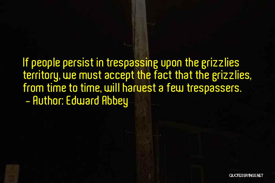No Trespassing Quotes By Edward Abbey