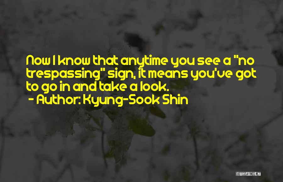No Trespassing Quotes By Kyung-Sook Shin No Trespassing Quotes By Kyung-Sook Shin