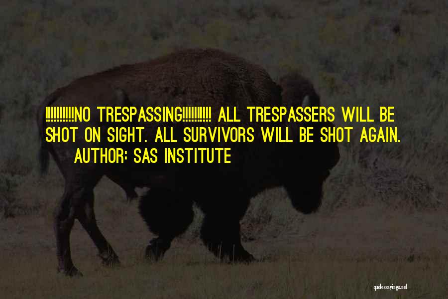 No Trespassing Quotes By SAS Institute