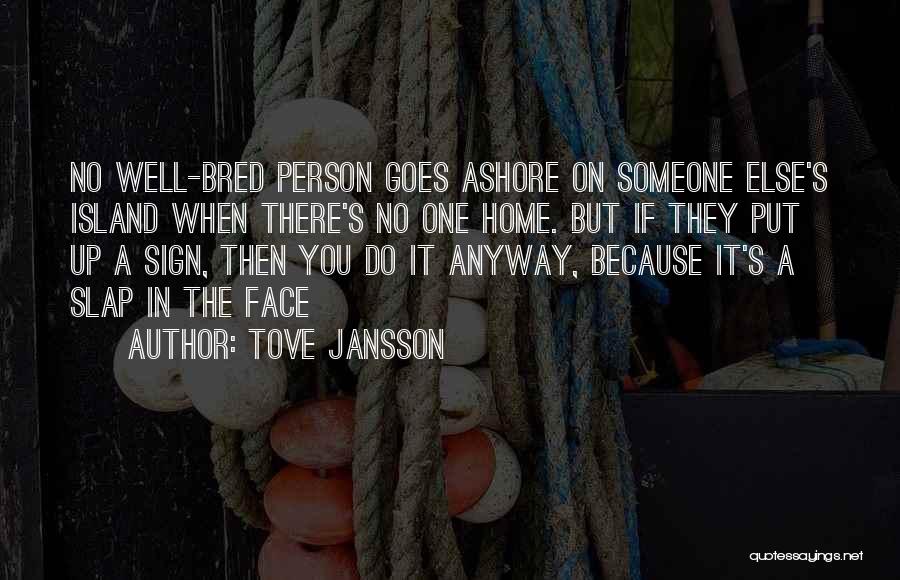 No Trespassing Quotes By Tove Jansson No Trespassing Quotes By Tove Jansson