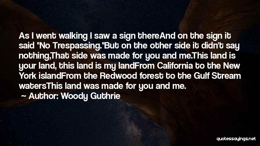 No Trespassing Quotes By Woody Guthrie