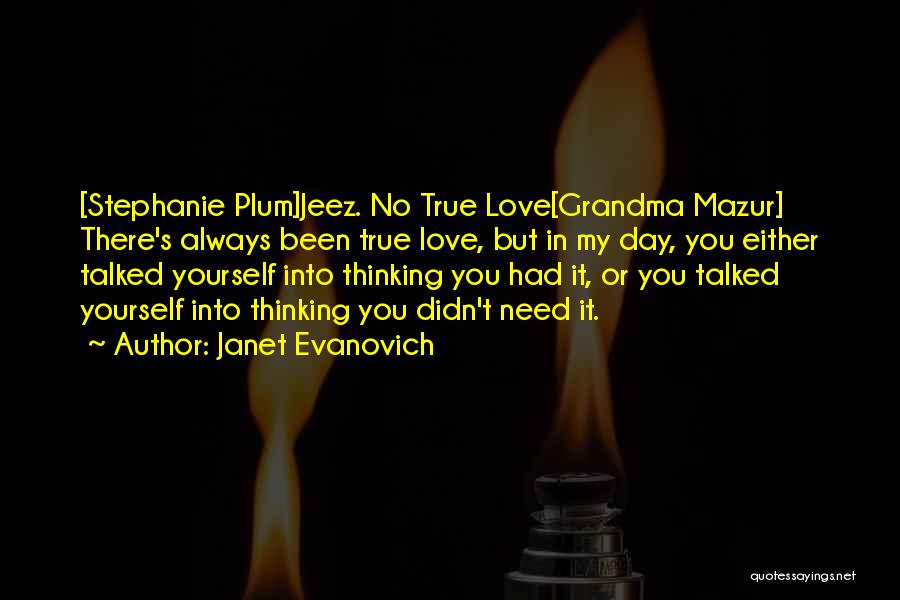 No True Love Quotes By Janet Evanovich