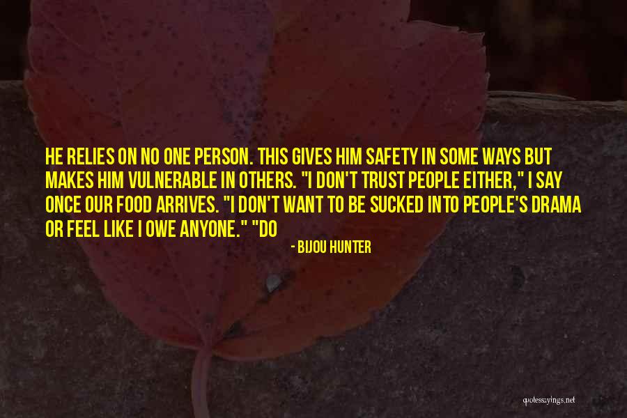 No Trust Anyone Quotes By Bijou Hunter No Trust Anyone Quotes By Bijou Hunter