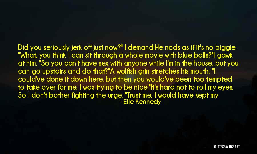 No Trust Anyone Quotes By Elle Kennedy No Trust Anyone Quotes By Elle Kennedy