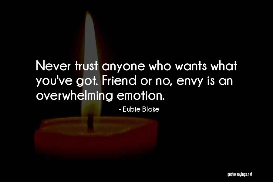 No Trust Anyone Quotes By Eubie Blake No Trust Anyone Quotes By Eubie Blake