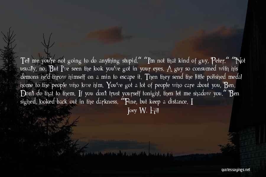 No Trust Anyone Quotes By Joey W. Hill No Trust Anyone Quotes By Joey W. Hill