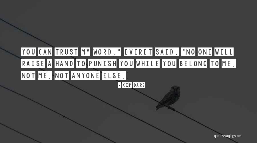 No Trust Anyone Quotes By Kim Dare No Trust Anyone Quotes By Kim Dare