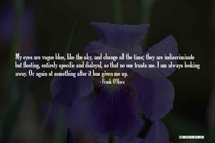 No Trust At All Quotes By Frank O'Hara No Trust At All Quotes By Frank O'Hara