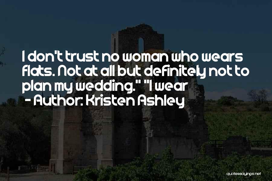 No Trust At All Quotes By Kristen Ashley
