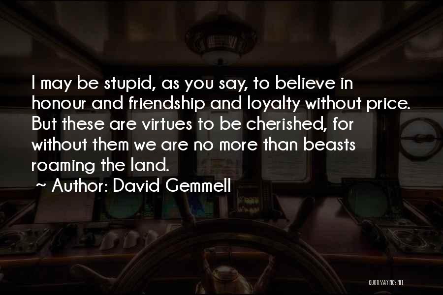 No Trust Friendship Quotes By David Gemmell