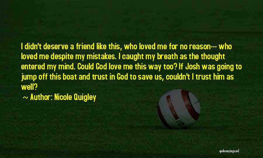 No Trust In Love Quotes By Nicole Quigley