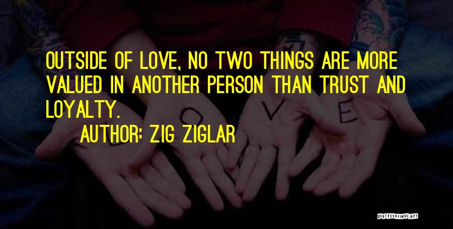 No Trust In Love Quotes By Zig Ziglar