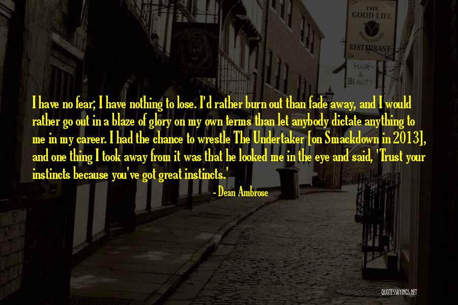 No Trust In You Quotes By Dean Ambrose No Trust In You Quotes By Dean Ambrose