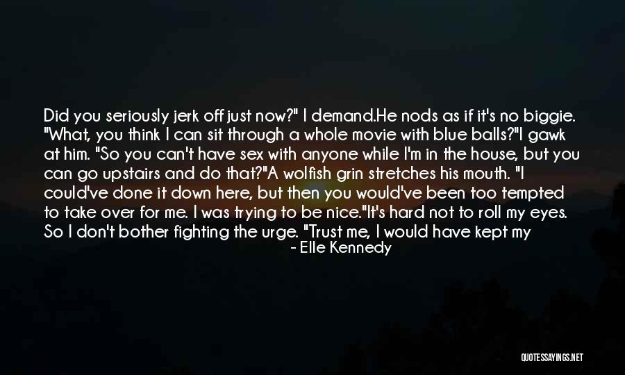 No Trust In You Quotes By Elle Kennedy No Trust In You Quotes By Elle Kennedy