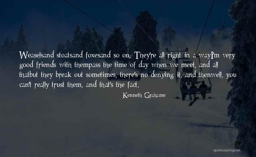 No Trust In You Quotes By Kenneth Grahame No Trust In You Quotes By Kenneth Grahame
