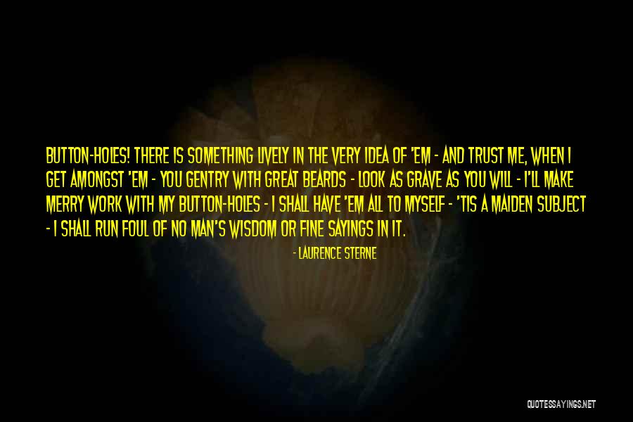 No Trust In You Quotes By Laurence Sterne No Trust In You Quotes By Laurence Sterne