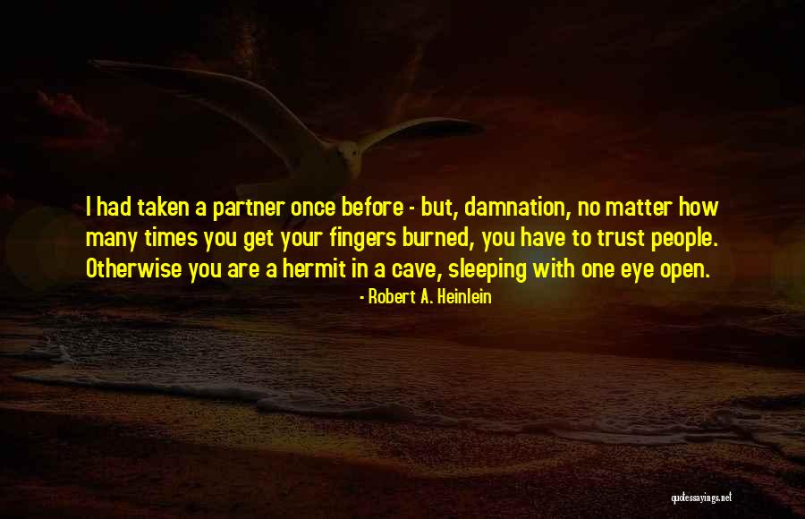 No Trust In You Quotes By Robert A. Heinlein No Trust In You Quotes By Robert A. Heinlein