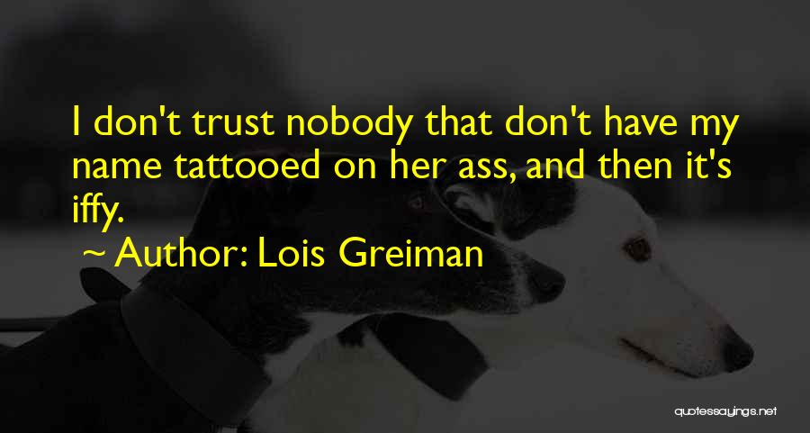No Trust Nobody Quotes By Lois Greiman