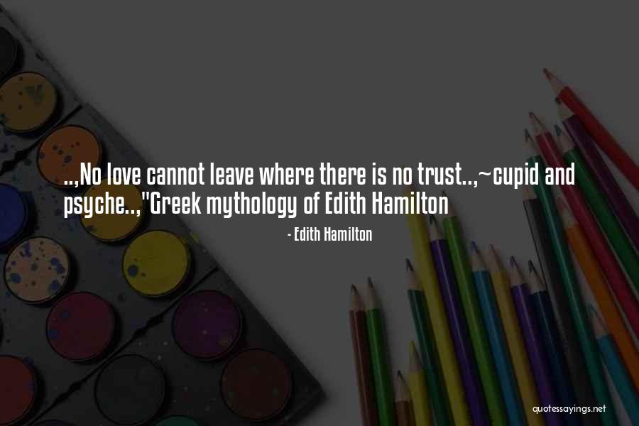 No Trust Quotes By Edith Hamilton