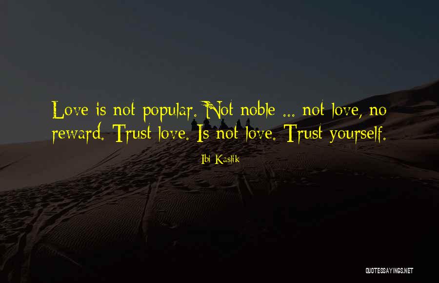 No Trust Quotes By Ibi Kaslik