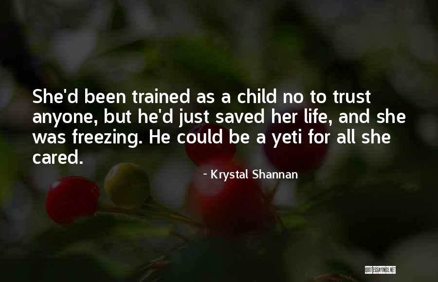 No Trust Quotes By Krystal Shannan