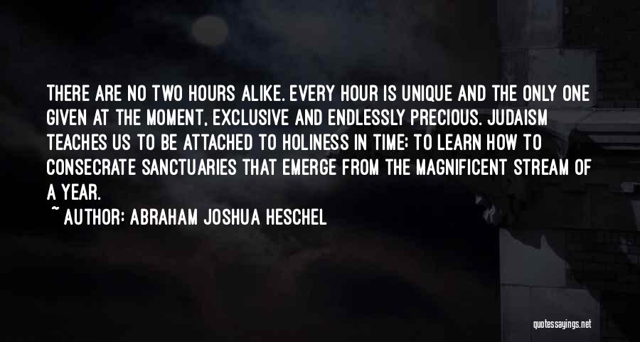 No Two Alike Quotes By Abraham Joshua Heschel