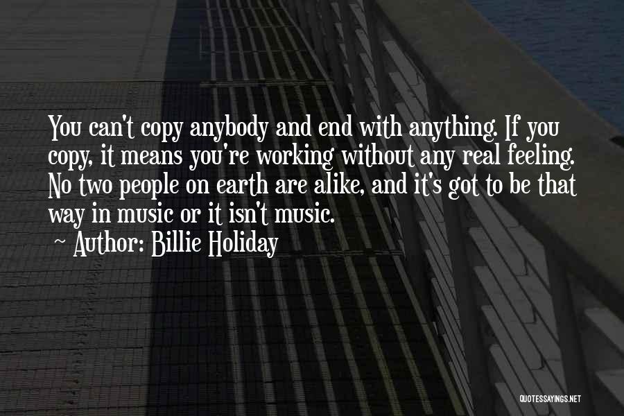 No Two Alike Quotes By Billie Holiday