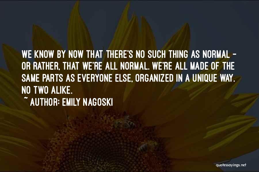 No Two Alike Quotes By Emily Nagoski