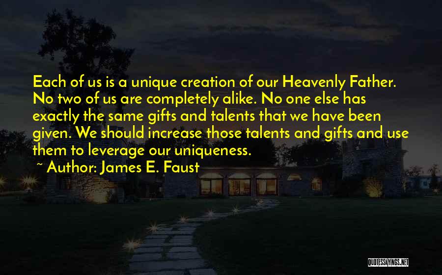 No Two Alike Quotes By James E. Faust