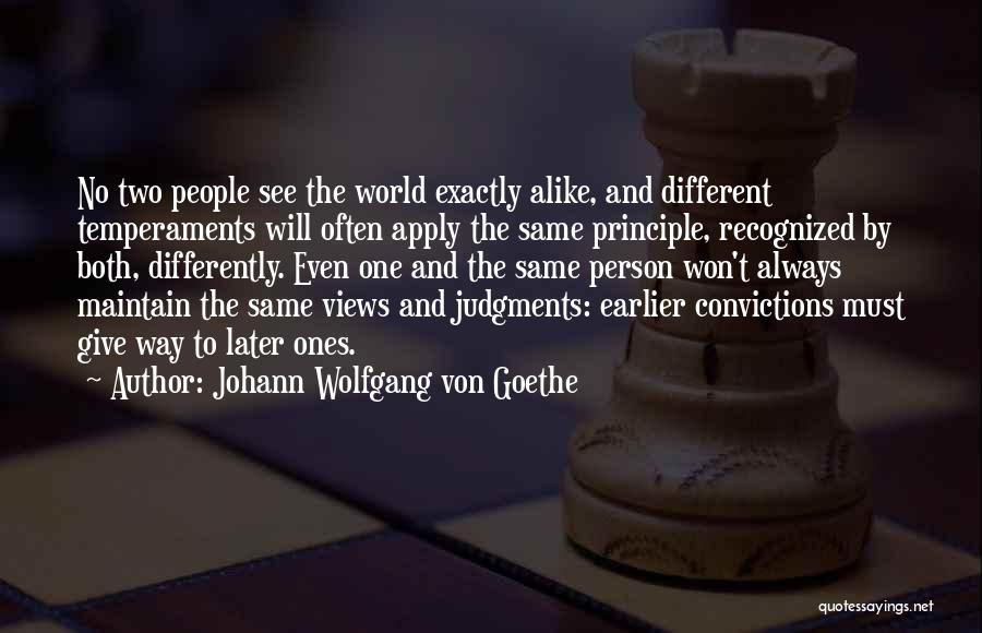 No Two Alike Quotes By Johann Wolfgang Von Goethe